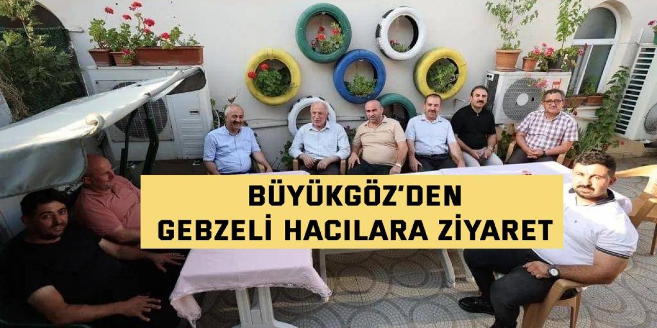 Büyükgöz’den Gebzeli Hacılara Ziyaret