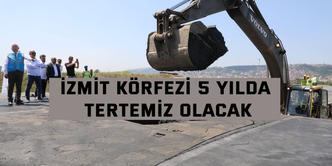 İzmit Körfezi 5 yılda tertemiz olacak