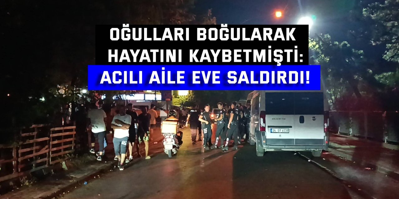 Acılı aile eve saldırdı!