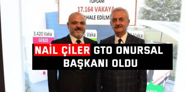 Nail Çiler GTO onursal başkanı oldu