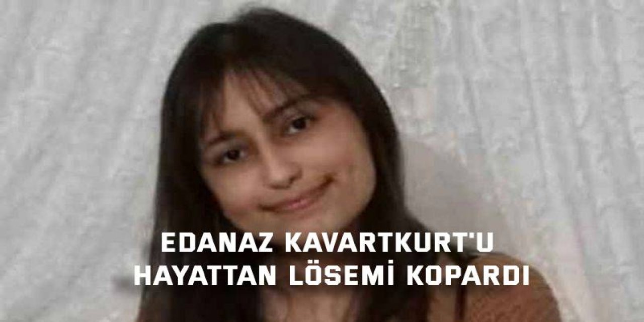 Edanaz Kavartkurt'u hayattan lösemi kopardı