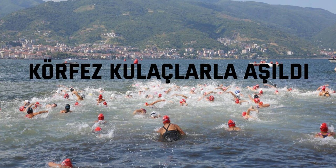 Körfez kulaçlarla aşıldı