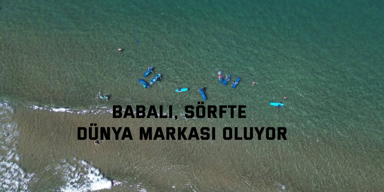 Babalı, sörfte dünya markası oluyor
