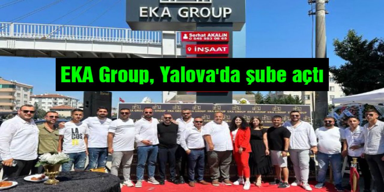 EKA Group, Yalova'da şube açtı