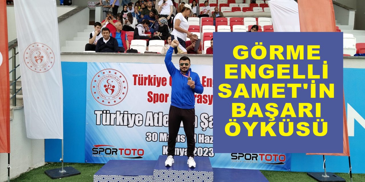 Görme engelli Samet'in başarı öyküsü