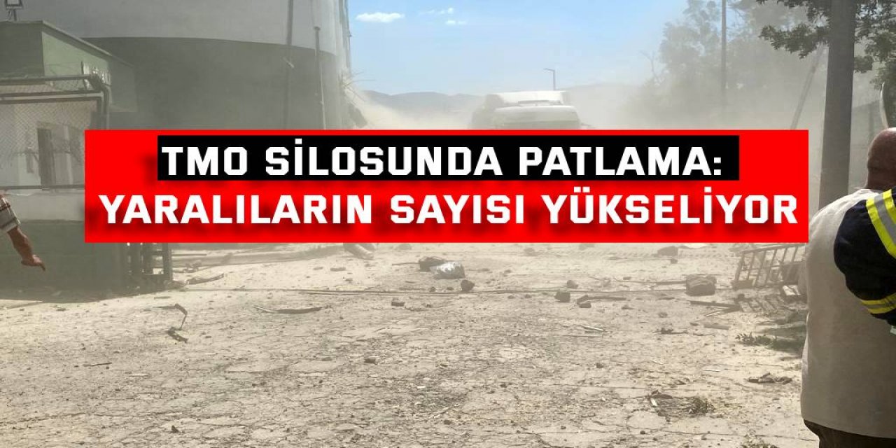 TMO silosunda patlama: Yaralıların sayısı yükseliyor