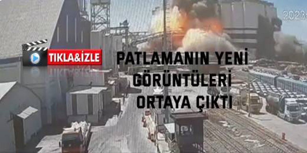 Patlamanın yeni görüntüleri ortaya çıktı