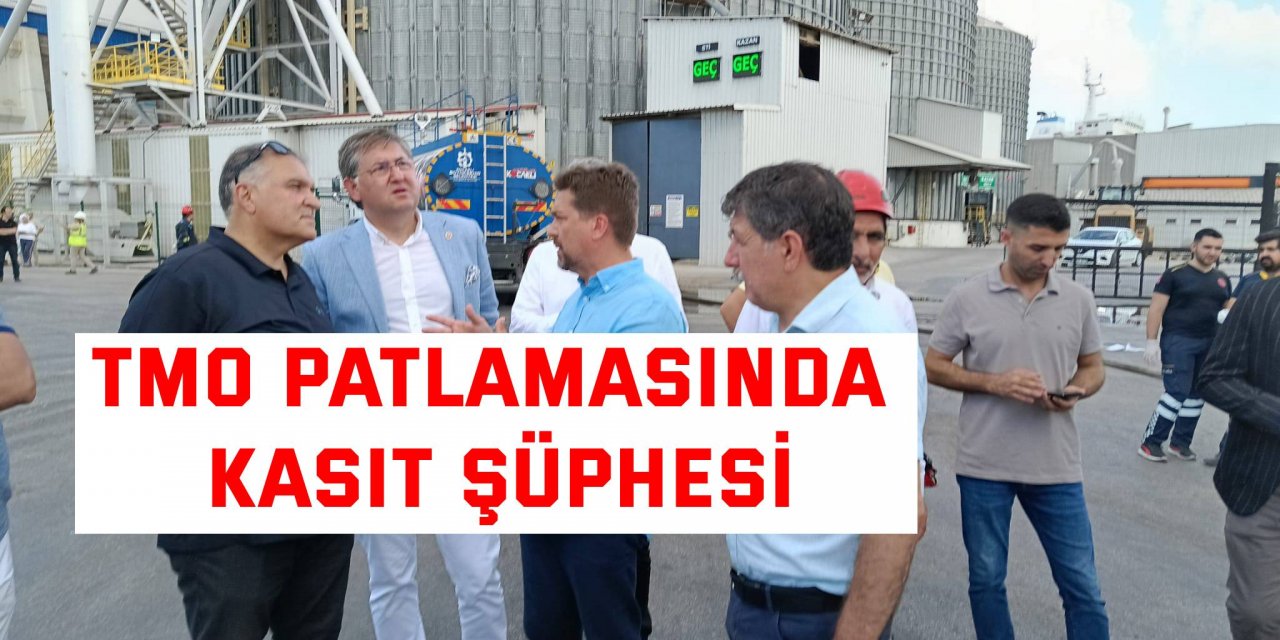 TMO patlamasında kasıt şüphesi