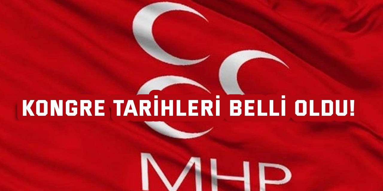 MHP'de kongre tarihleri belli oldu!