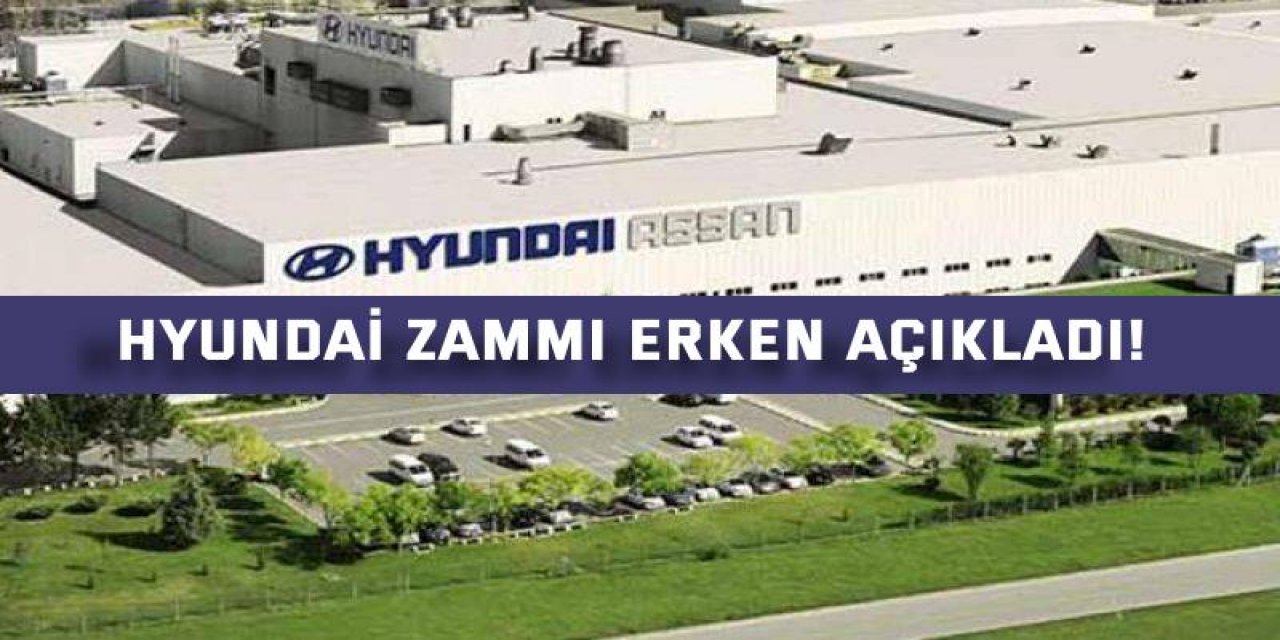 Hyundai zammı erken açıkladı!