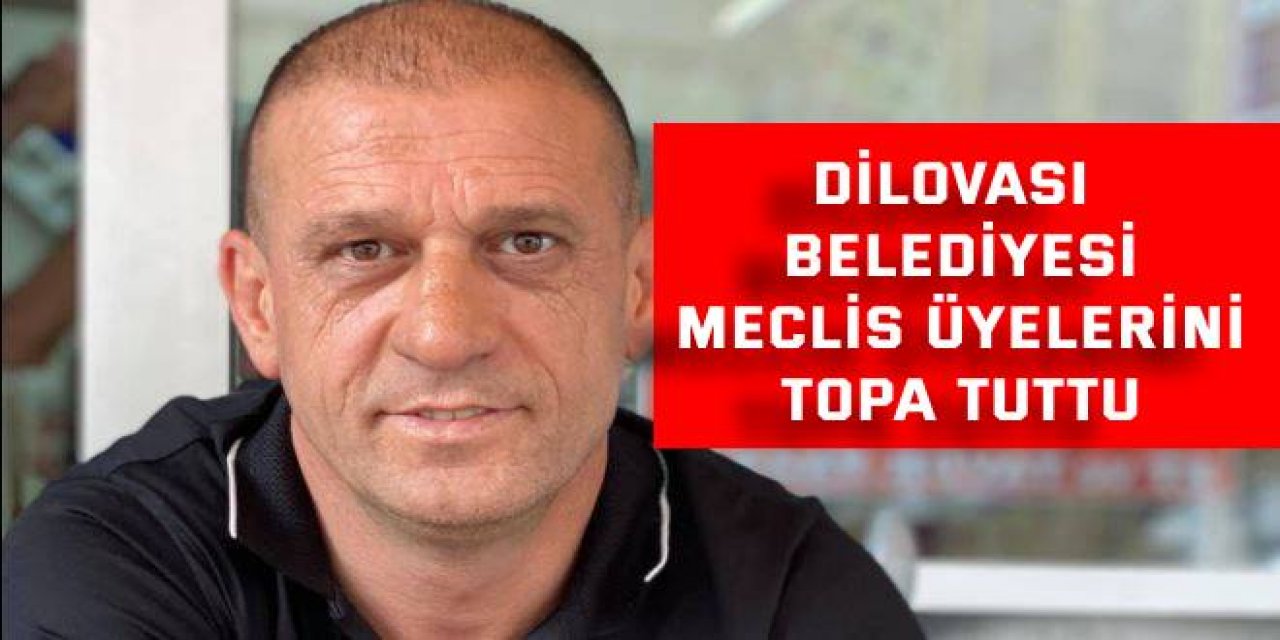 Kocabay, Dilovası Belediyesi meclis üyelerini topa tuttu.