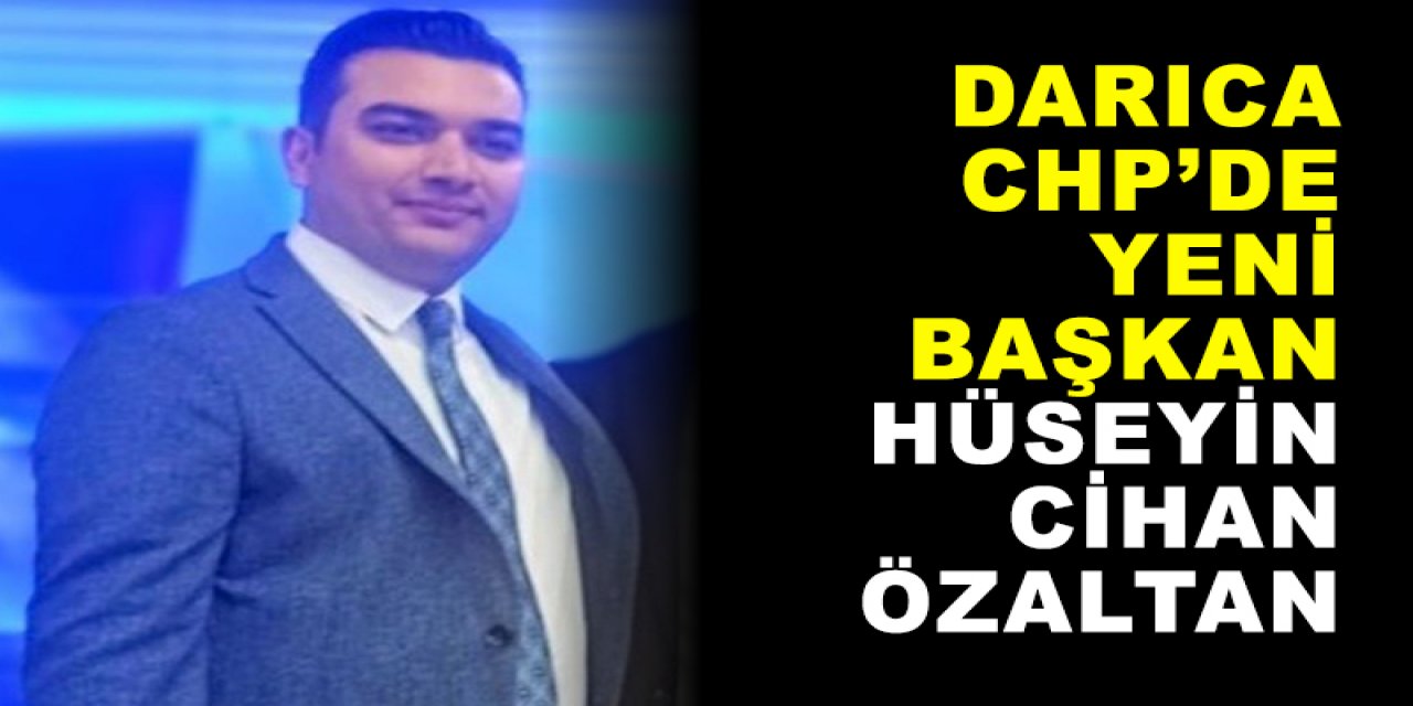 Darıca CHP’de yeni başkan Hüseyin Cihan Özaltan