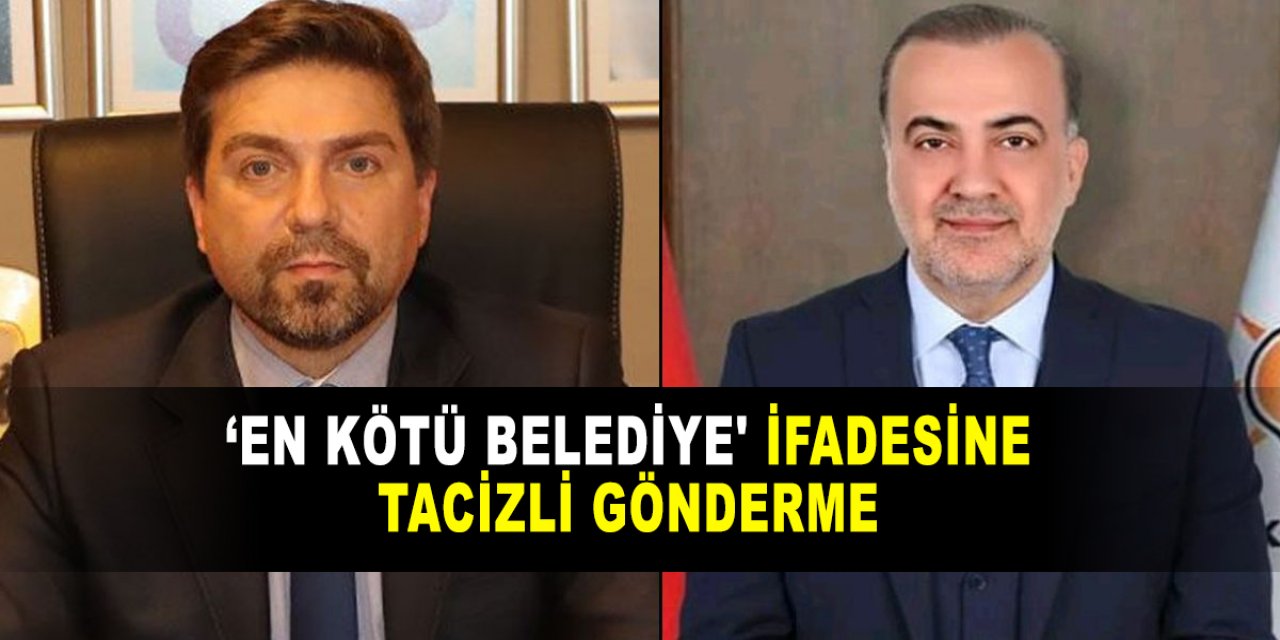 ' En kötü belediye' ifadesine tacizli gönderme