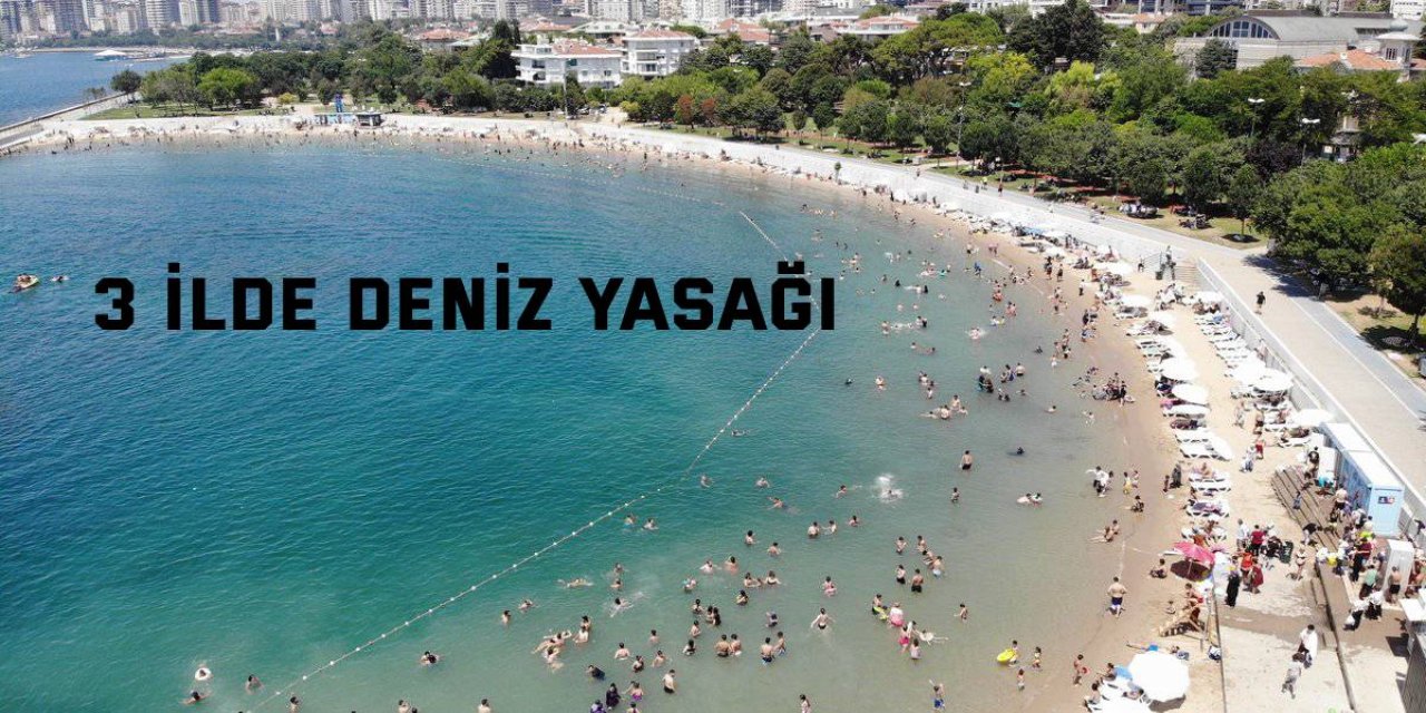 3 ilde deniz yasağı