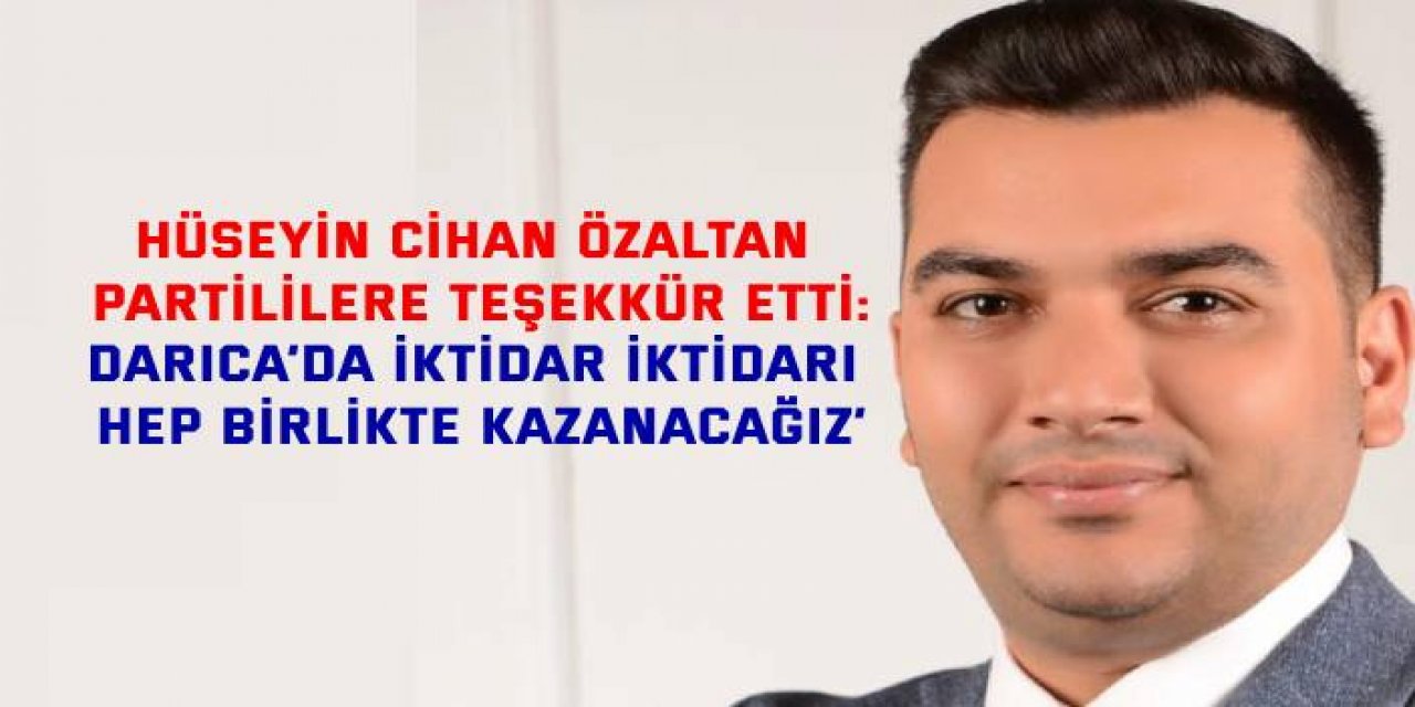 HÜSEYİN CİHAN ÖZALTAN PARTİLİLERE TEŞEKKÜR ETTİ