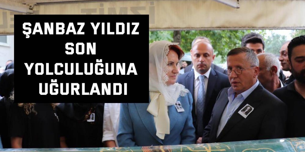 Şanbaz Yıldız son yolculuğuna uğurlandı