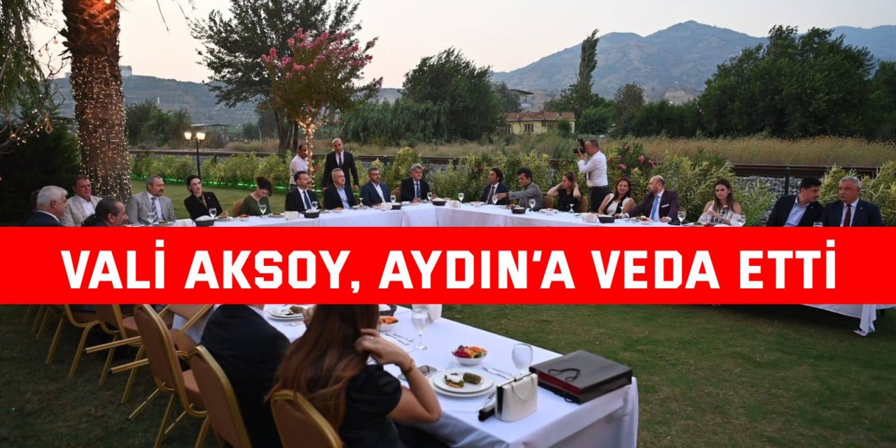 Vali Aksoy, Aydın’a veda etti