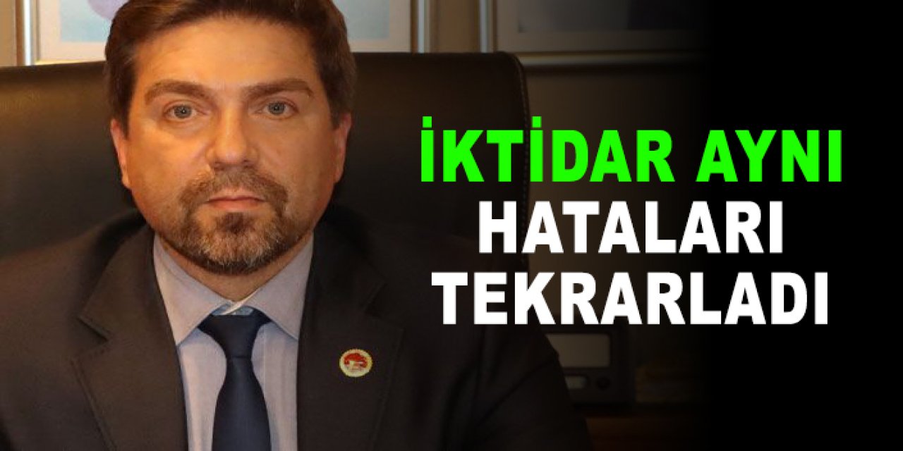 İktidar aynı hataları tekrarladı