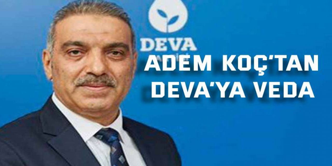 Adem Koç’tan DEVA’ya veda