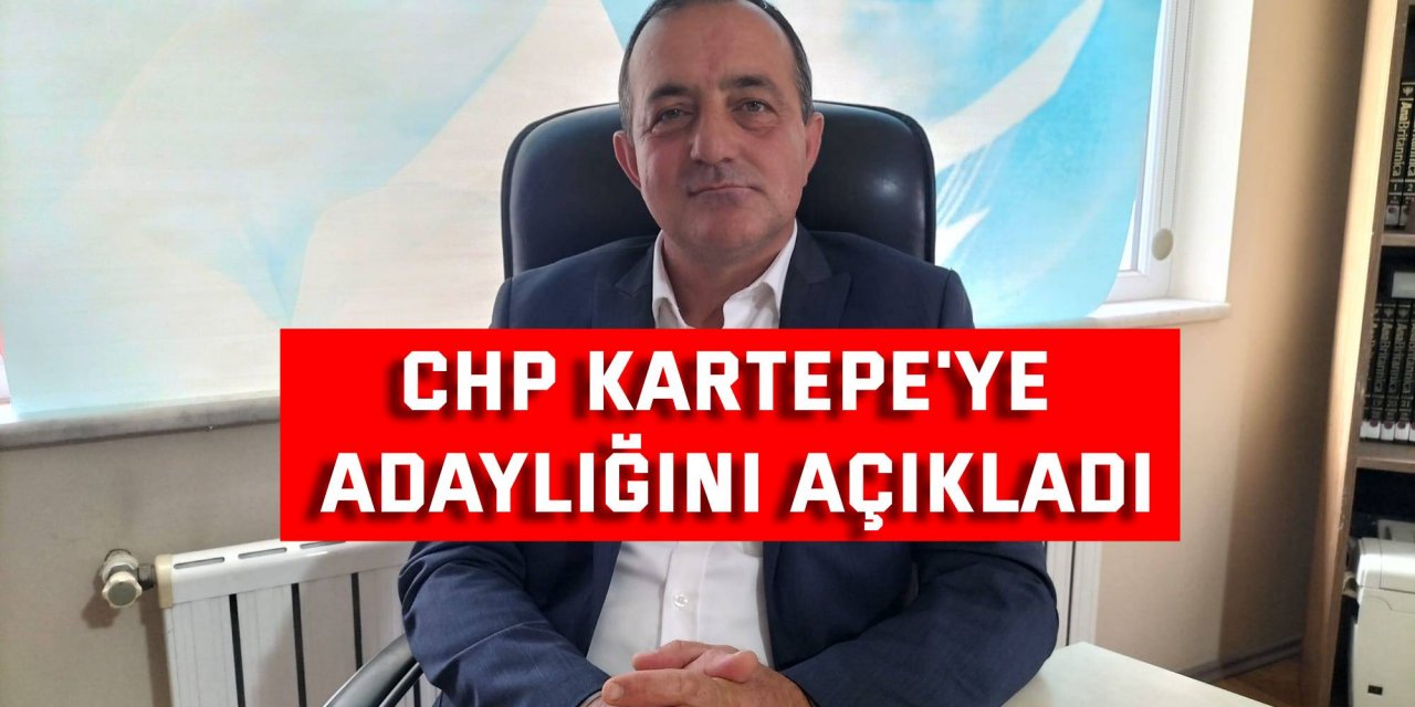 CHP Kartepe'ye adaylığını açıkladı