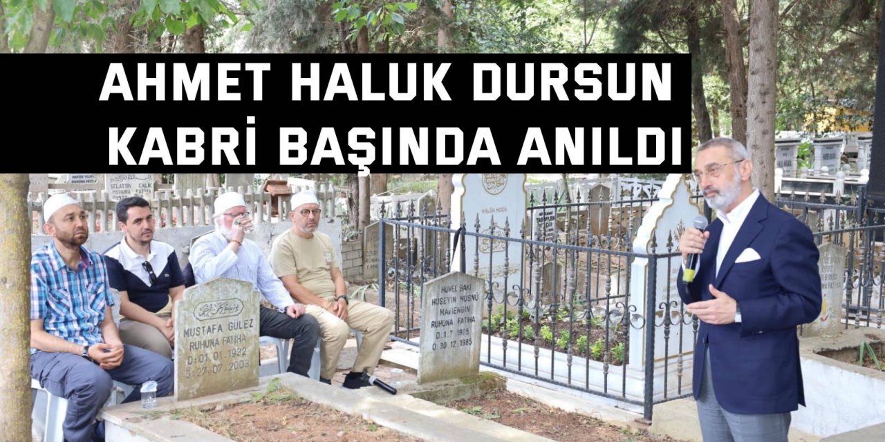 Ahmet Haluk Dursun kabri başında anıldı