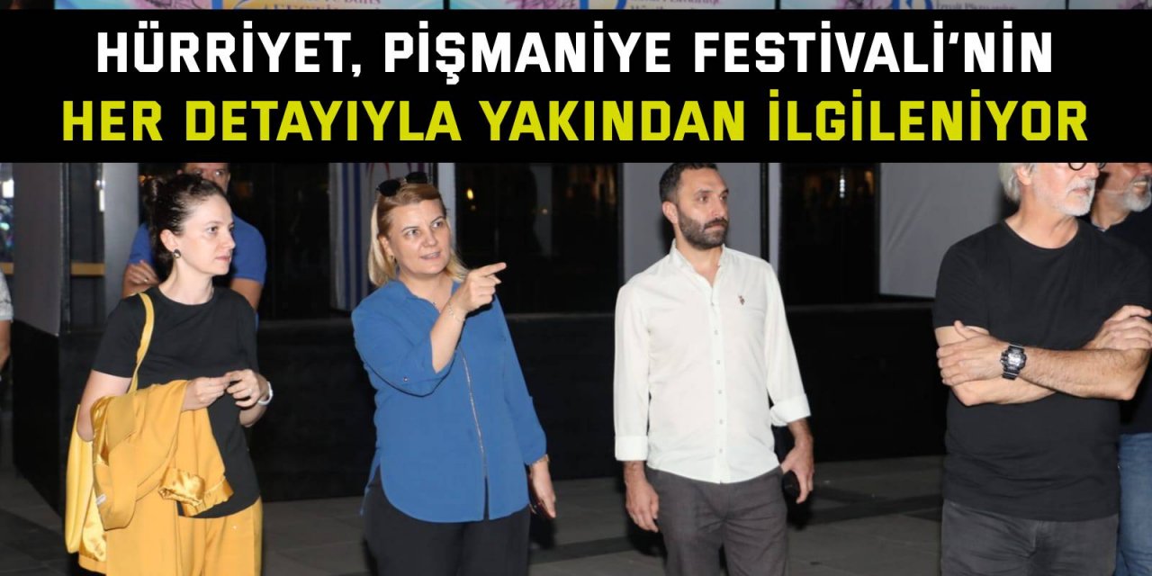 Hürriyet, Pişmaniye Festivali’nin  her detayıyla yakından ilgileniyor