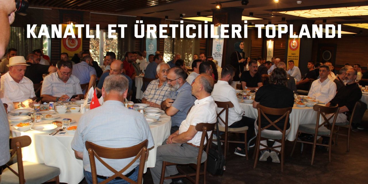 Kanatlı et üreticileri  toplandı