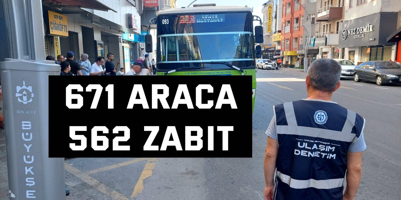 671 araca 562 zabıt