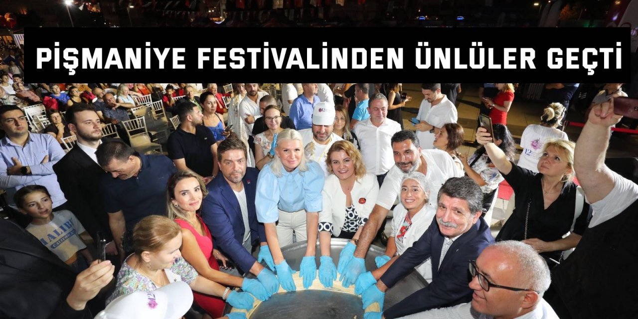 Pişmaniye festivalinden ünlüler geçti