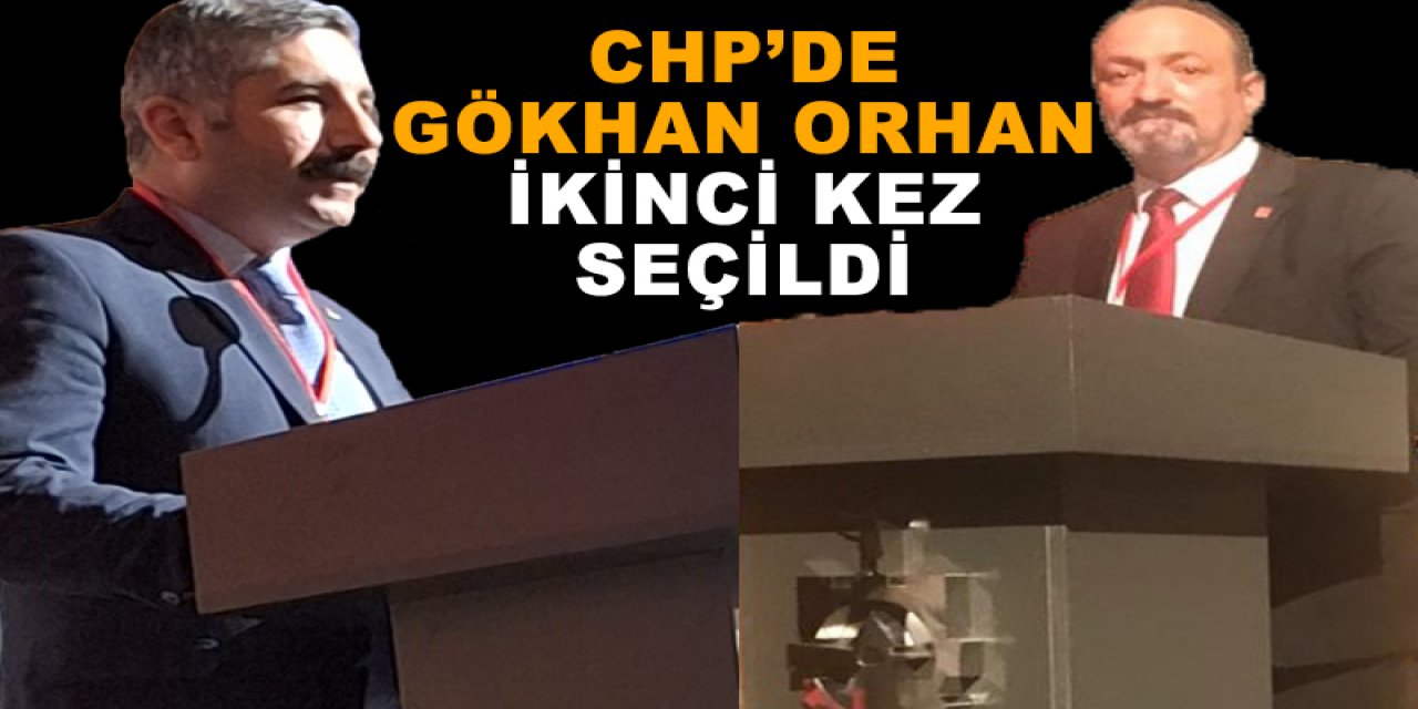 CHP’de Gökhan Orhan ikinci kez seçildi