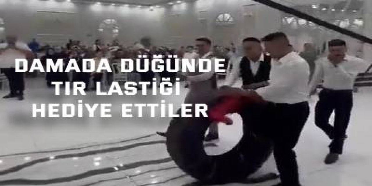 Tır şoförü damada düğünde tır lastiği hediye ettiler