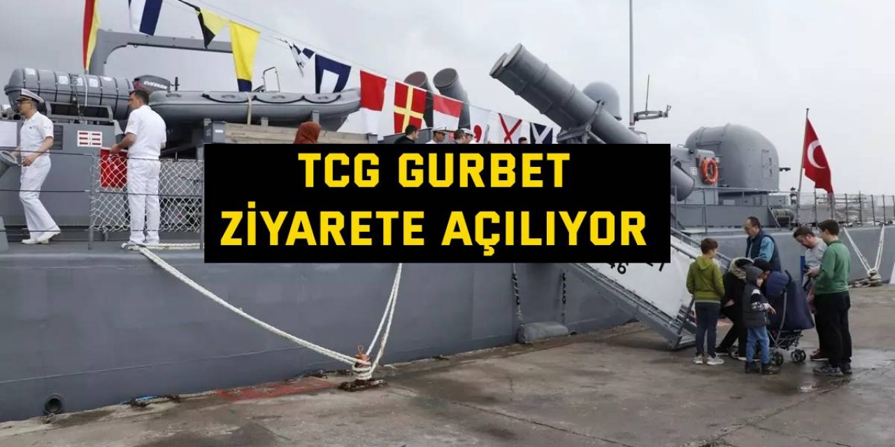 TCG Gurbet, ziyarete açılıyor