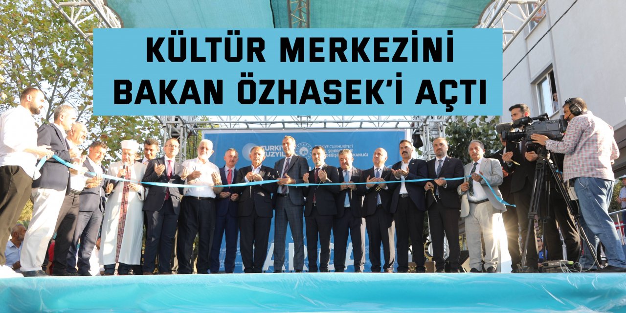 Kültür merkezini Bakan Özhasek’i açtı