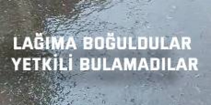 Lağıma boğuldular yetkili bulamadılar