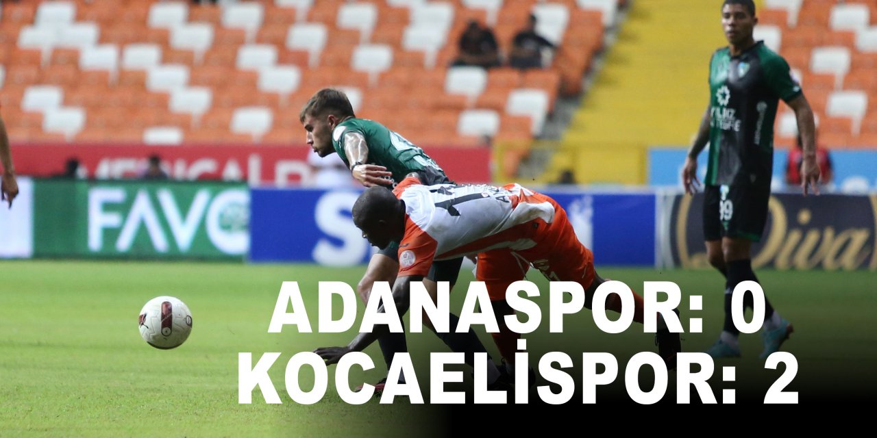 Adanaspor: 0 - Kocaelispor: 2