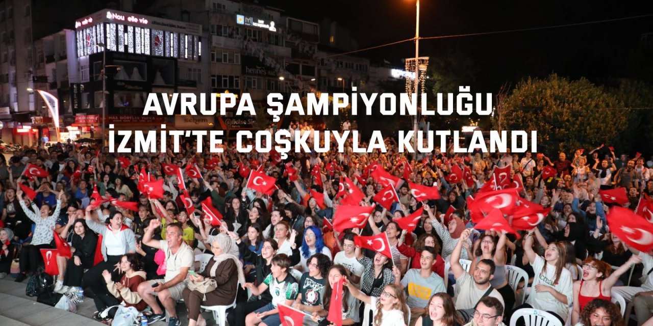 Avrupa Şampiyonluğu İzmit’te coşkuyla kutlandı