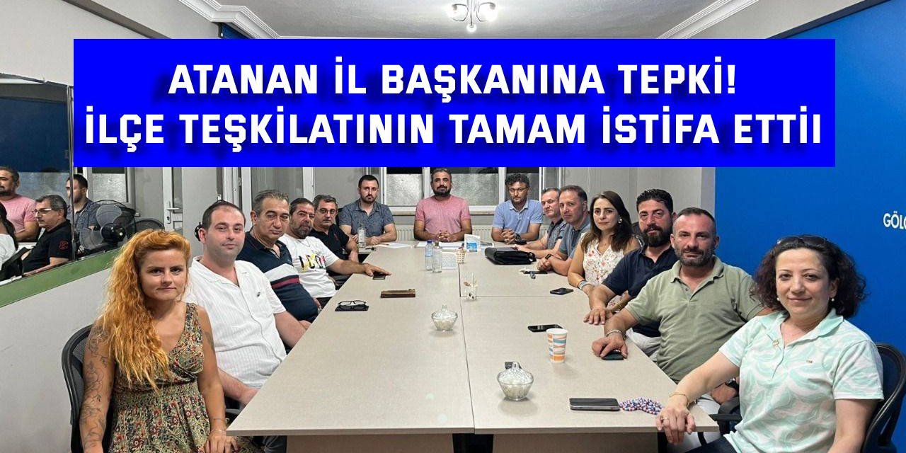 Atanan il başkanına tepki!  İlçe teşkilatının tamam istifa etti