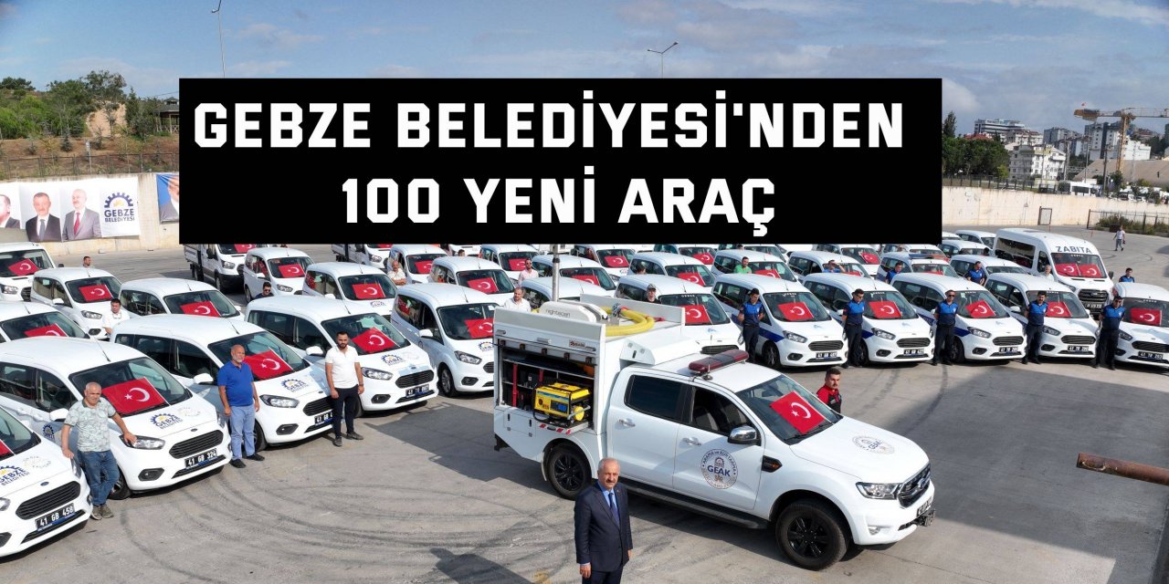 Gebze Belediyesi'nden 100 yeni araç