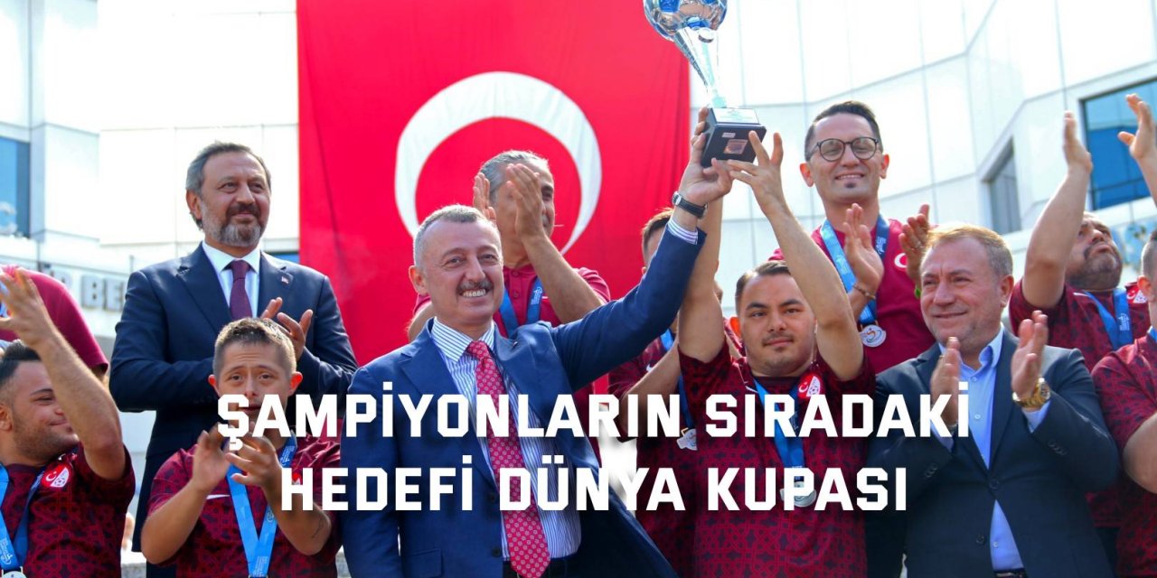 Şampiyonların sıradaki  hedefi Dünya Kupası