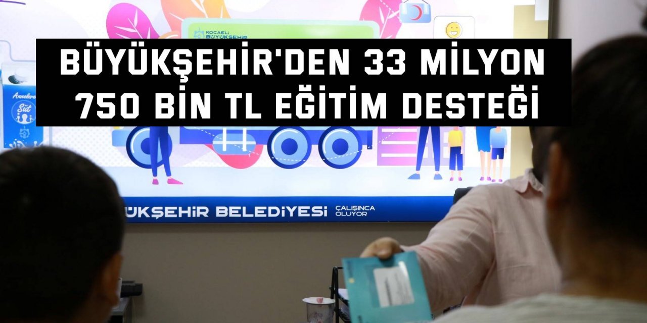 Büyükşehir'den 33 milyon 750 bin TL eğitim desteği