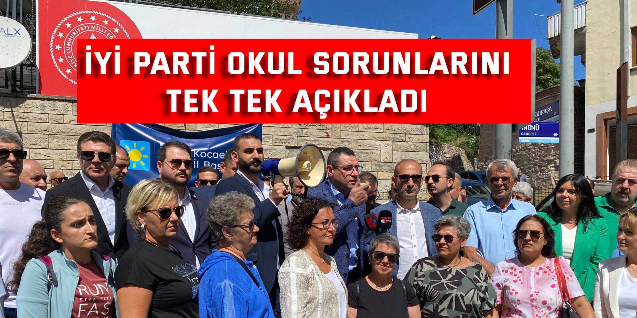 İYİ Parti okul sorunlarını tek tek açıkladı