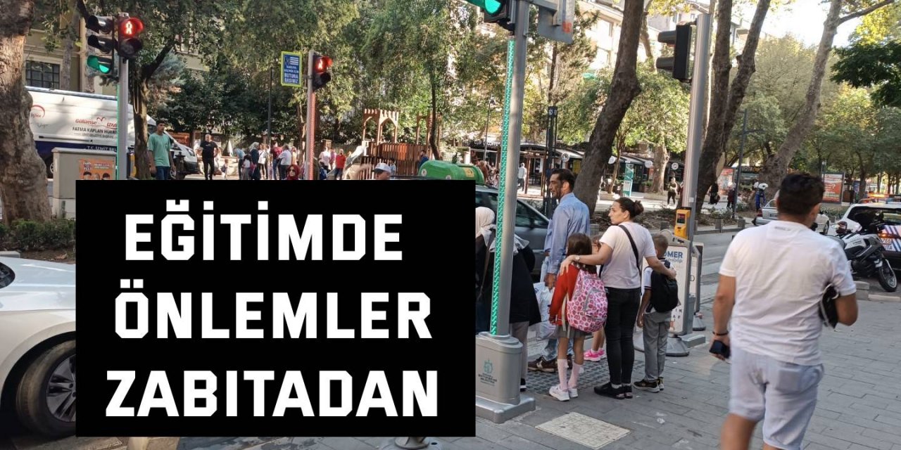 Eğitimde önlemler zabıtadan