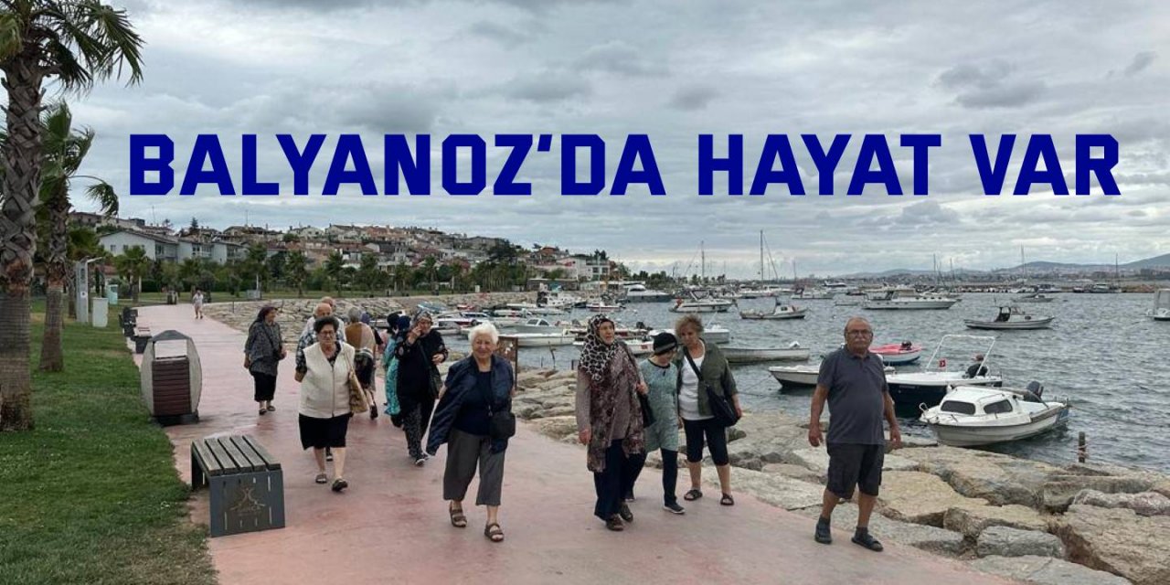 Balyanoz’da hayat var