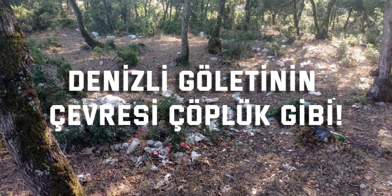 Denizli göletinin çevresi çöplük gibi!