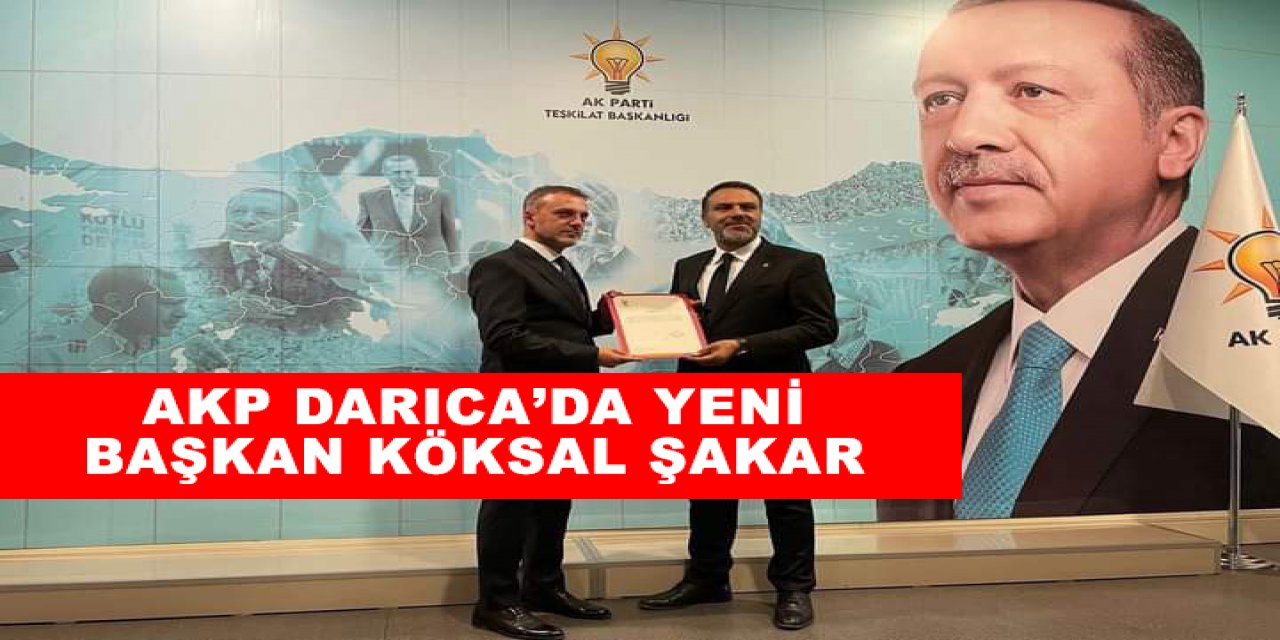 AKP Darıca’da yeni başkan Köksal Şakar