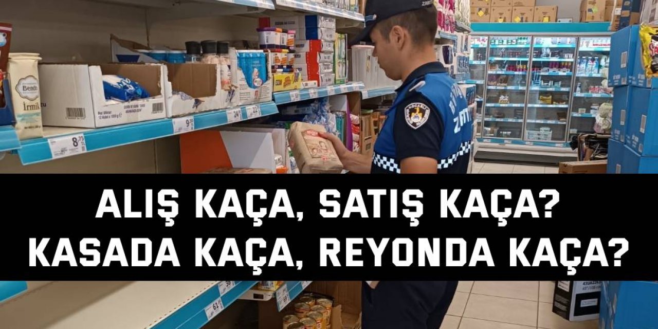 Alış kaça, satış kaça? Kasada kaça, reyonda kaça?