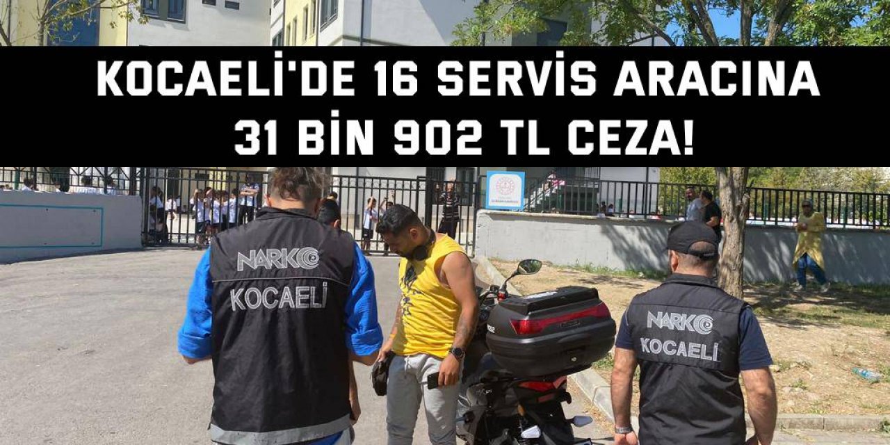 Okullarda eğitim, çevresinde denetim  16 servis aracına 31 bin 902 TL ceza!