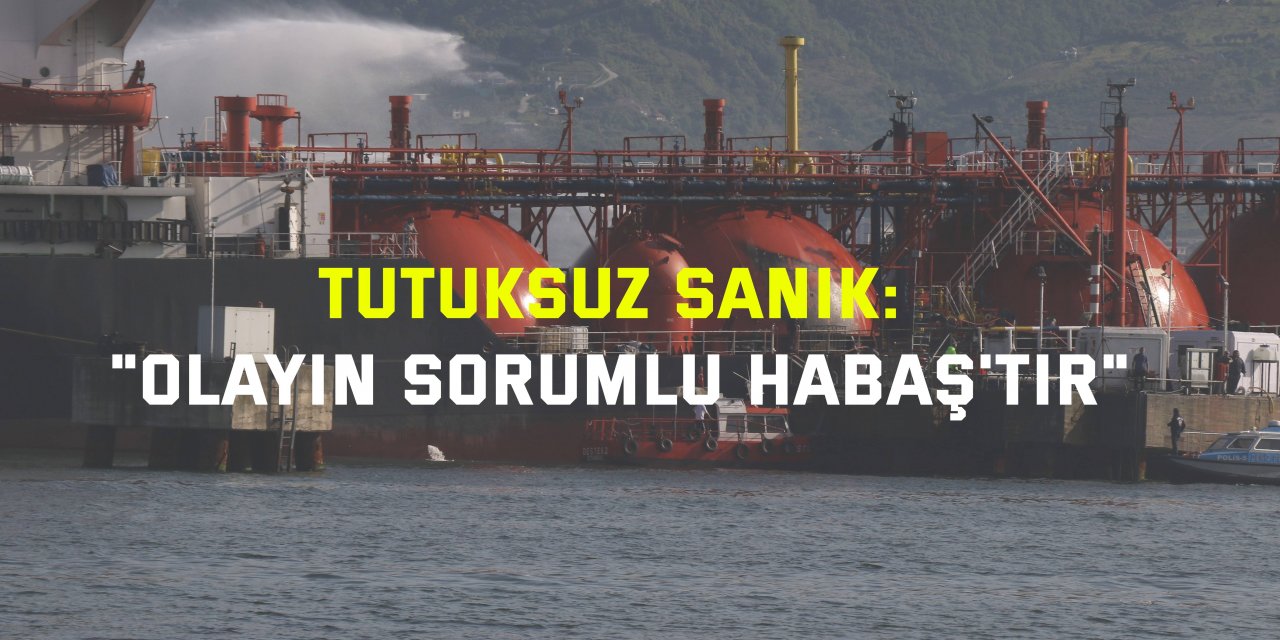 Tutuksuz sanık: "Olayın sorumlu HABAŞ'tır"