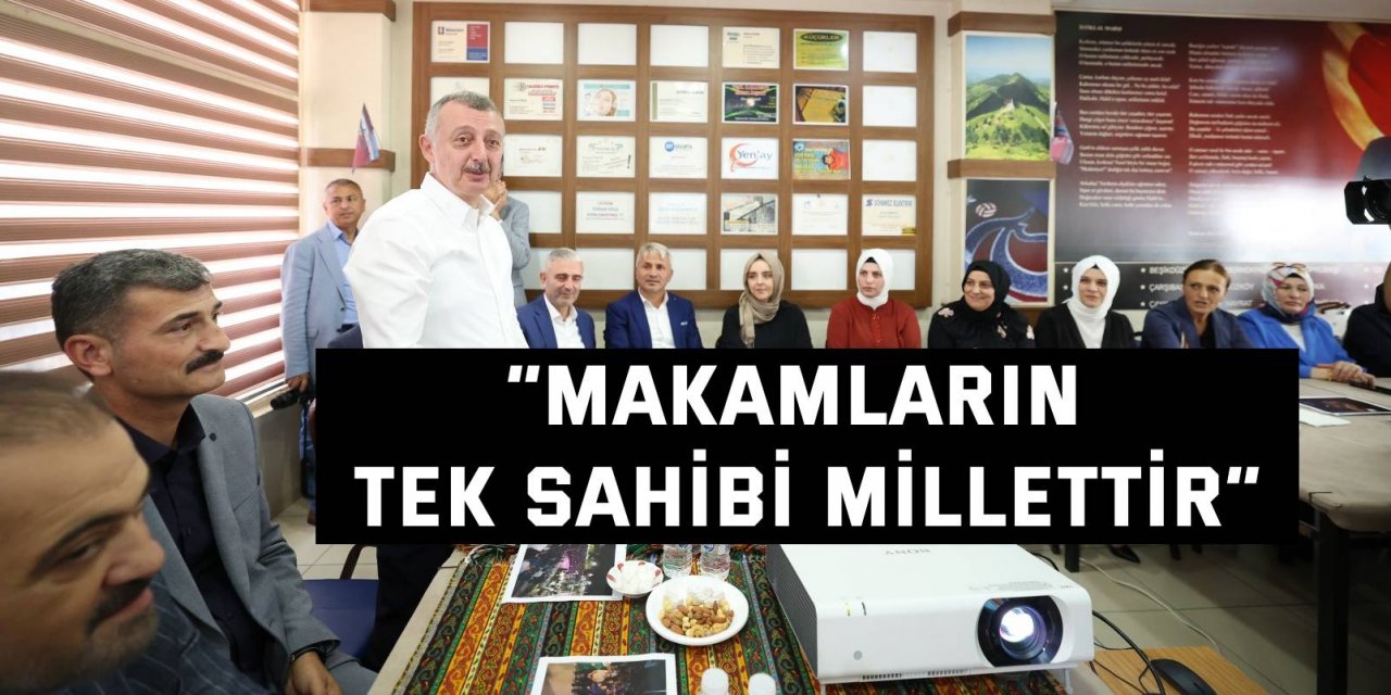 “Makamların tek sahibi millettir”