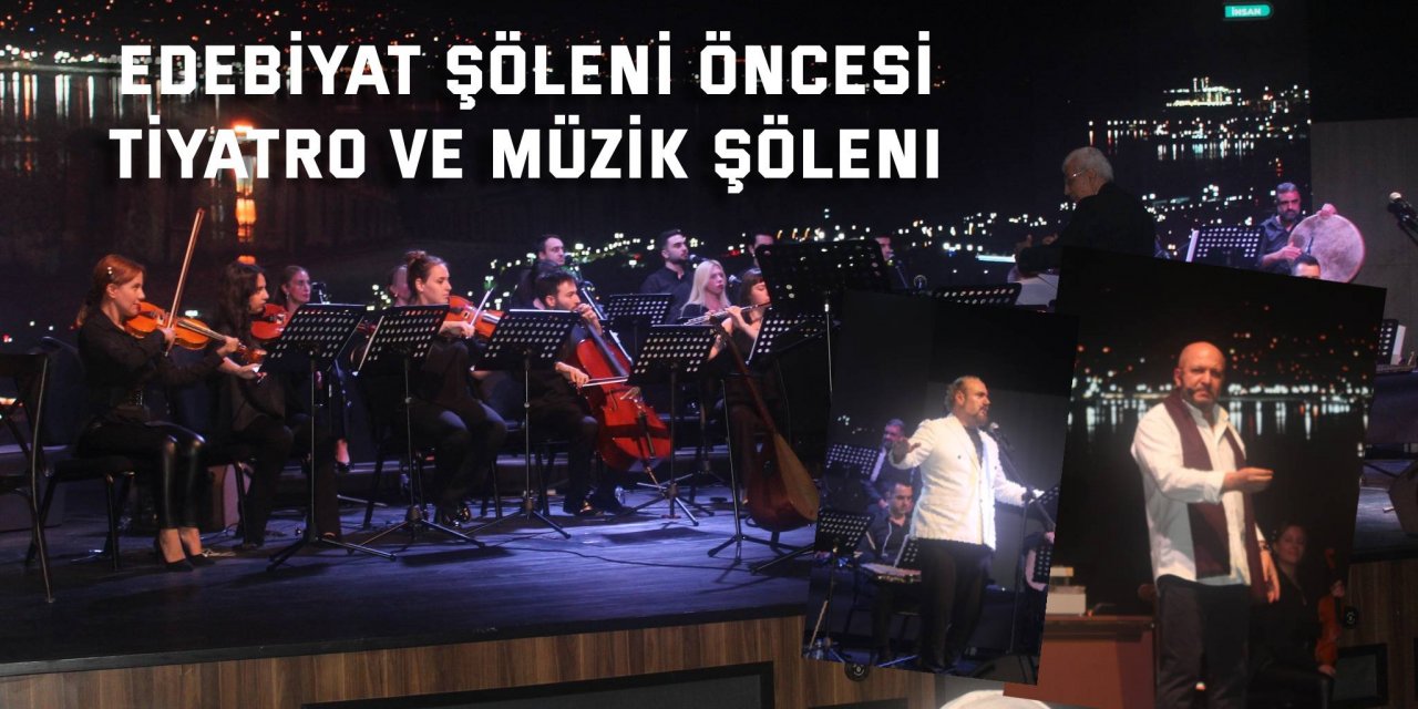 Edebiyat şöleni öncesi tiyatro ve müzik şöleni